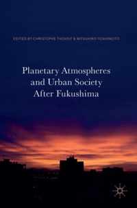 Planetary Atmospheres and Urban Society After Fukushima