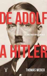 de Adolf a Hitler: La Construcción de Un Nazi / Becoming Hitler: The Making of a Nazi