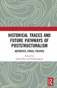 Historical Traces and Future Pathways of Poststructuralism