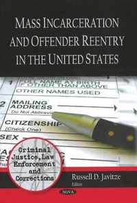 Mass Incarceration & Offender Reentry in the United States