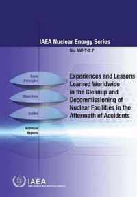 Experiences and lessons learned worldwide in the cleanup and decommissioning of nuclear facilities in the aftermath of accidents