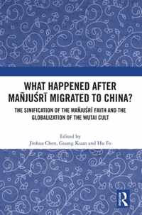 What Happened After Manjusri Migrated to China?