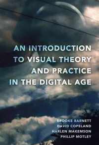 An Introduction to Visual Theory and Practice in the Digital Age