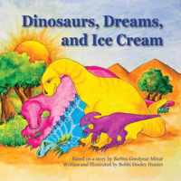 Dinosaurs, Dreams, and Ice Cream