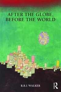 After the Globe, Before the World