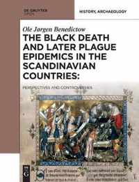 The Black Death and Later Plague Epidemics in the Scandinavian Countries:: Perspectives and Controversies