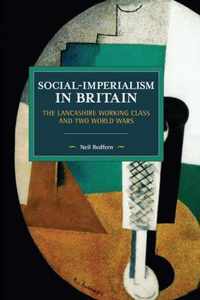 Social-Imperialism in Britain: The Lancashire Working Class and Two World Wars