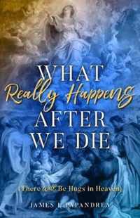 What Really Happens After We Die