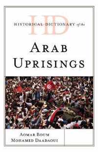 Historical Dictionary of Arab Uprisings