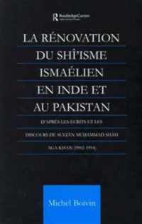 La Renovation du Shi'isme Ismaelien En Inde Et Au Pakistan