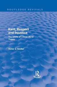 Kant, Respect And Injustice: The Limits Of Liberal Moral Theory