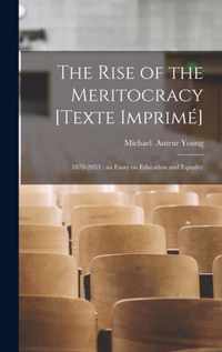 The Rise of the Meritocracy [Texte Imprime]: 1870-2033