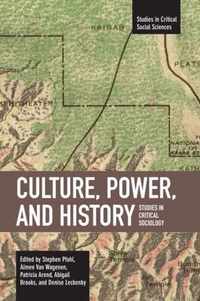 Culture, Power, And History