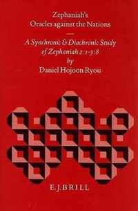 Zephaniah's Oracles Against the Nations: A Synchronic and Diachronic Study of Zephaniah 2:1-3:8