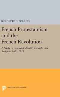 French Protestantism and the French Revolution - Church and State, Thought and Religion, 1685-1815