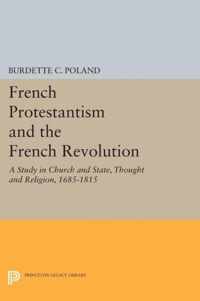 French Protestantism and the French Revolution - Church and State, Thought and Religion, 1685-1815