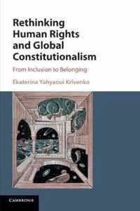 Rethinking Human Rights and Global Constitutionalism