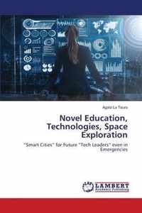 Novel Education, Technologies, Space Exploration