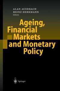 Ageing, Financial Markets and Monetary Policy