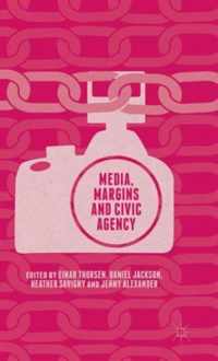 Media, Margins and Civic Agency