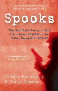 Spooks the Unofficial History of MI5 From Agent Zig Zag to the D-Day Deception 1939-45