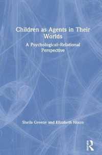 Children as Agents in Their Worlds