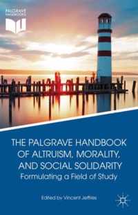 The Palgrave Handbook of Altruism, Morality, and Social Solidarity