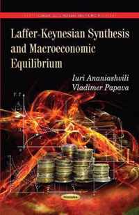 Laffer-Keynesian Synthesis & Macroeconomic Equilibrium