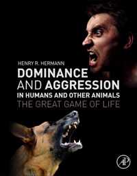 Dominance and Aggression in Humans and Other Animals