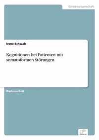 Kognitionen bei Patienten mit somatoformen Stoerungen