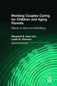 Working Couples Caring for Children and Aging Parents