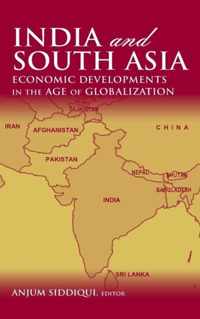 India and South Asia: Economic Developments in the Age of Globalization