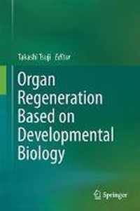 Organ Regeneration Based on Developmental Biology