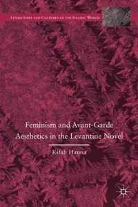 Feminism and Avant-Garde Aesthetics in the Levantine Novel