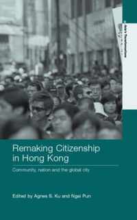 Remaking Citizenship in Hong Kong