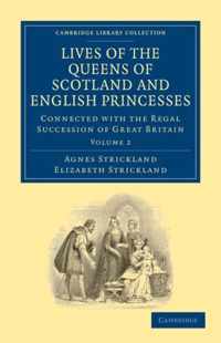 Lives of the Queens of Scotland and English Princesses