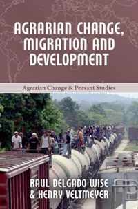 Agrarian Change, Migration and Development