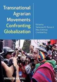 Transnational Agrarian Movements Confronting Globalization