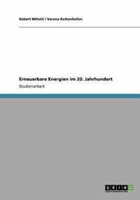 Erneuerbare Energien im 20. Jahrhundert