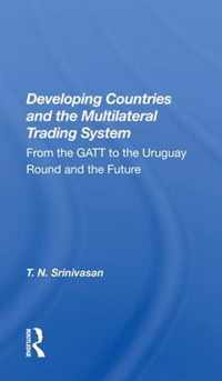 Developing Countries And The Multilateral Trading System