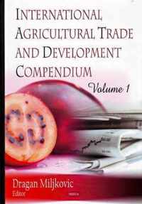International Agricultural Trade & Development Compendium