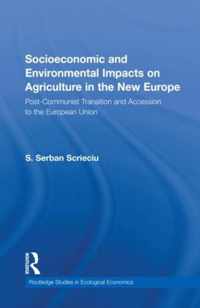 Socioeconomic and Environmental Impacts on Agriculture in the New Europe