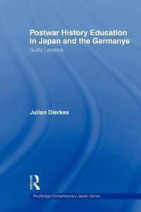 Postwar History Education in Japan and the Germanys: Guilty Lessons