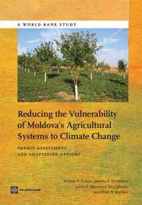 Reducing the Vulnerability of Moldova's Agricultural Systems to Climate Change