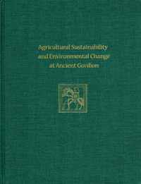 Agricultural Sustainability and Environmental Change at Ancient Gordion