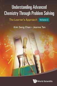 Understanding Advanced Chemistry Through Problem Solving