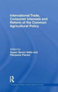 International Trade, Consumer Interests and Reform of the Common Agricultural Policy