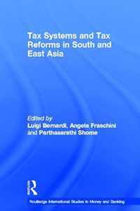 Tax Systems and Tax Reforms in South and East Asia