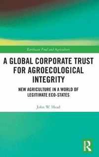 A Global Corporate Trust for Agroecological Integrity