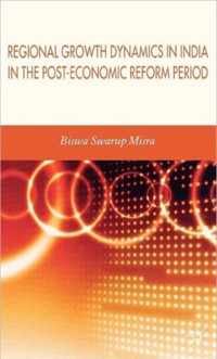 Regional Growth Dynamics in India in the Post Economic Reform Period